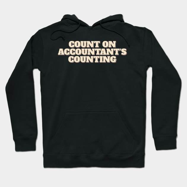 Count On Accountant's Counting Hoodie by ardp13